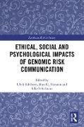 Ethical, Social and Psychological Impacts of Genomic Risk Communication