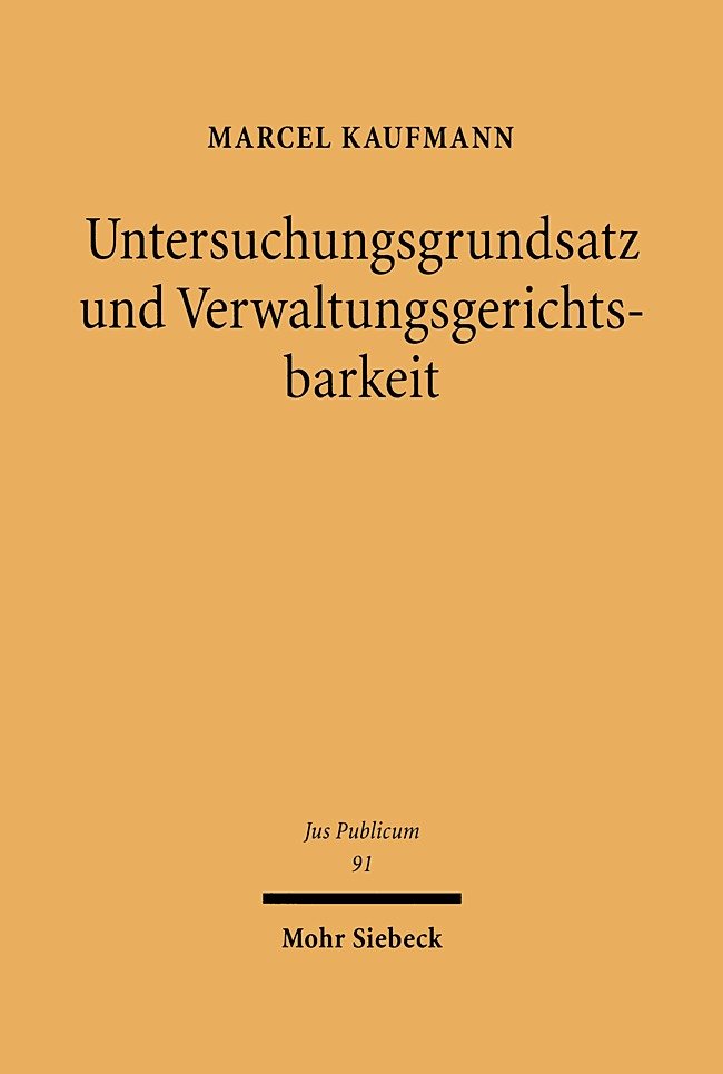 Untersuchungsgrundsatz und Verwaltungsgerichtsbarkeit