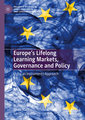 Europe's Lifelong Learning Markets, Governance and Policy