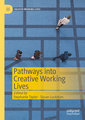 Pathways into Creative Working Lives