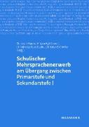 Schulischer Mehrsprachenerwerb am Übergang zwischen Primarstufe und Sekundarstufe I