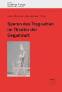 Spuren des Tragischen im Theater der Gegenwart