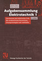 Aufgabensammlung Elektrotechnik 1