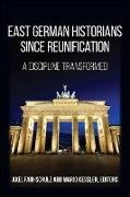 East German Historians since Reunification