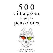 500 citações de grandes pensadores