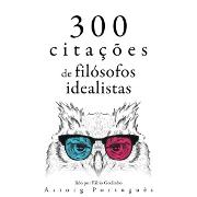 300 citações de filósofos idealistas