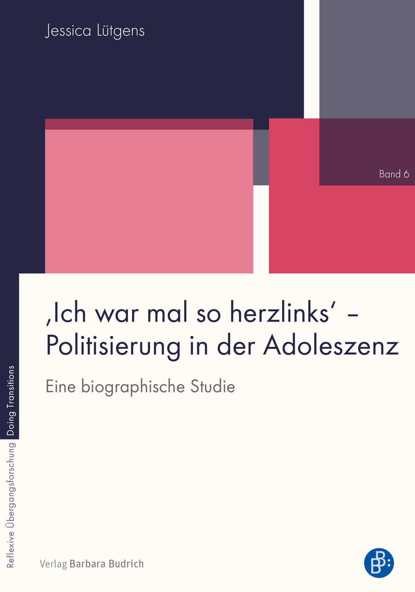 'Ich war mal so herzlinks' - Politisierung in der Adoleszenz