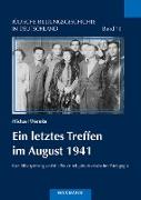 Ein letztes Treffen im August 1941