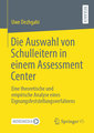 Die Auswahl von Schulleitern in einem Assessment Center