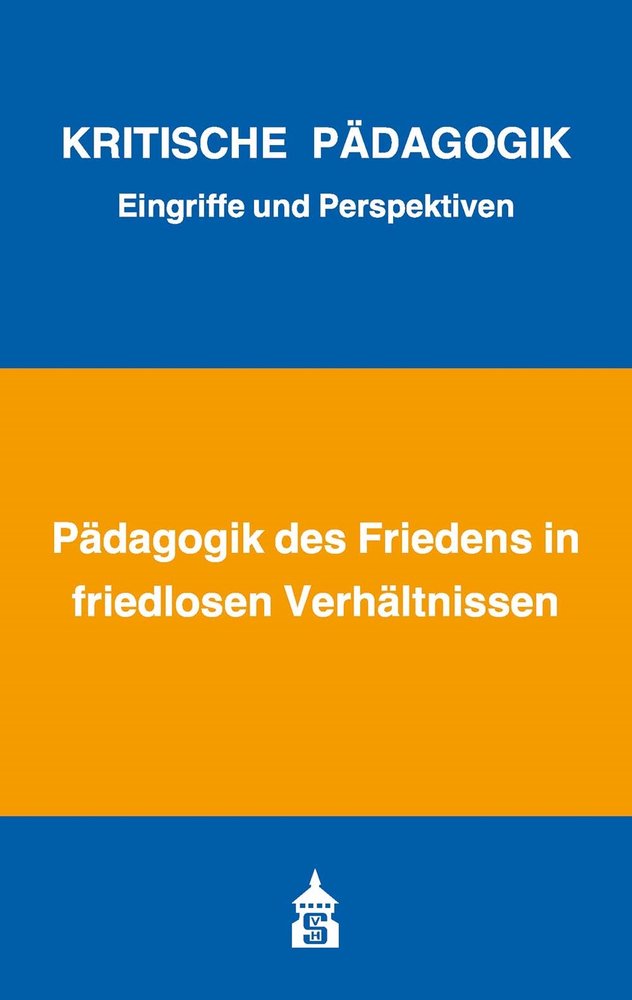 Pädagogik des Friedens in friedlosen Verhältnissen