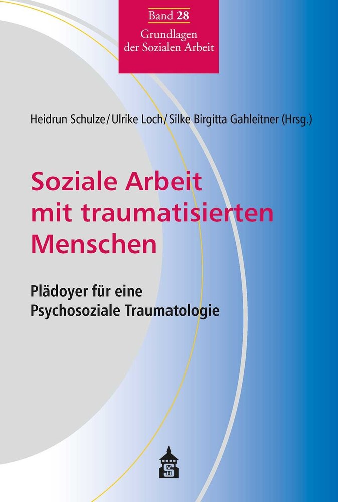 Soziale Arbeit mit traumatisierten Menschen