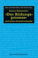 Rainer Kokemohrs »Der Bildungsprozess« und sechs Antwortversuche