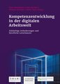 Kompetenzentwicklung in der digitalen Arbeitswelt