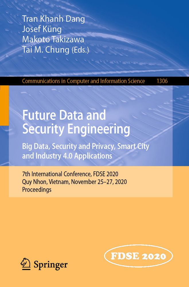 Future Data and Security Engineering. Big Data, Security and Privacy, Smart City and Industry 4.0 Applications