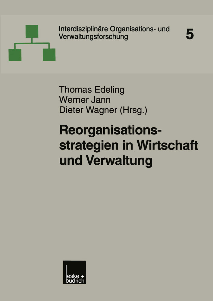 Reorganisationsstrategien in Wirtschaft und Verwaltung