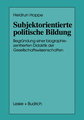 Subjektorientierte politische Bildung