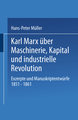 Karl Marx über Maschinerie, Kapital und industrielle Revolution