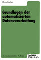 Grundlagen der automatisierten Datenverarbeitung