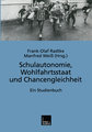 Schulautonomie, Wohlfahrtsstaat und Chancengleichheit