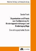 Organisation und Praxis von Fachberatung für Kindertageseinrichtungen und Kindertagespflege