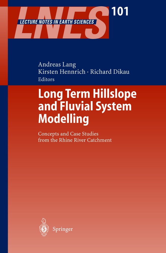 Long Term Hillslope and Fluvial System Modelling