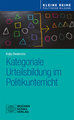 Kategoriale Urteilsbildung im Politikunterricht