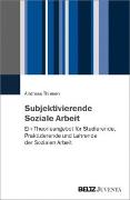 Subjektivierende Soziale Arbeit