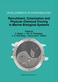 Recruitment, Colonization and Physical-Chemical Forcing in Marine Biological Systems