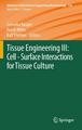 Tissue Engineering III: Cell - Surface Interactions for Tissue Culture