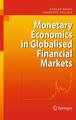 Monetary Economics in Globalised Financial Markets