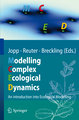 Modelling Complex Ecological Dynamics