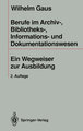 Berufe im Archiv-, Bibliotheks-, Informations- und Dokumentationswesen