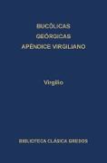 Bucólicas. Geórgicas. Apéndice virgiliano