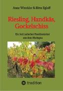 Riesling, Handkäs, Gockelschiss