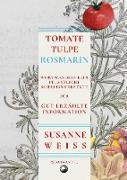 Tomate, Tulpe, Rosmarin. Schreibwerkstatt für gut erzählte Information