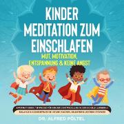 Kinder Meditation zum Einschlafen: Mut, Motivation, Entspannung & keine Angst