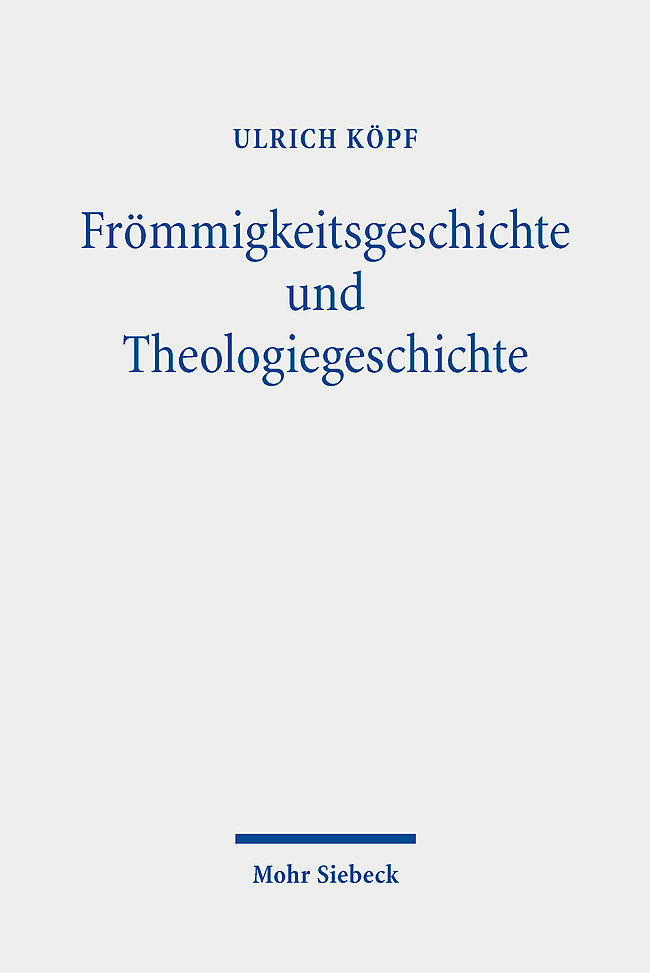 Frömmigkeitsgeschichte und Theologiegeschichte