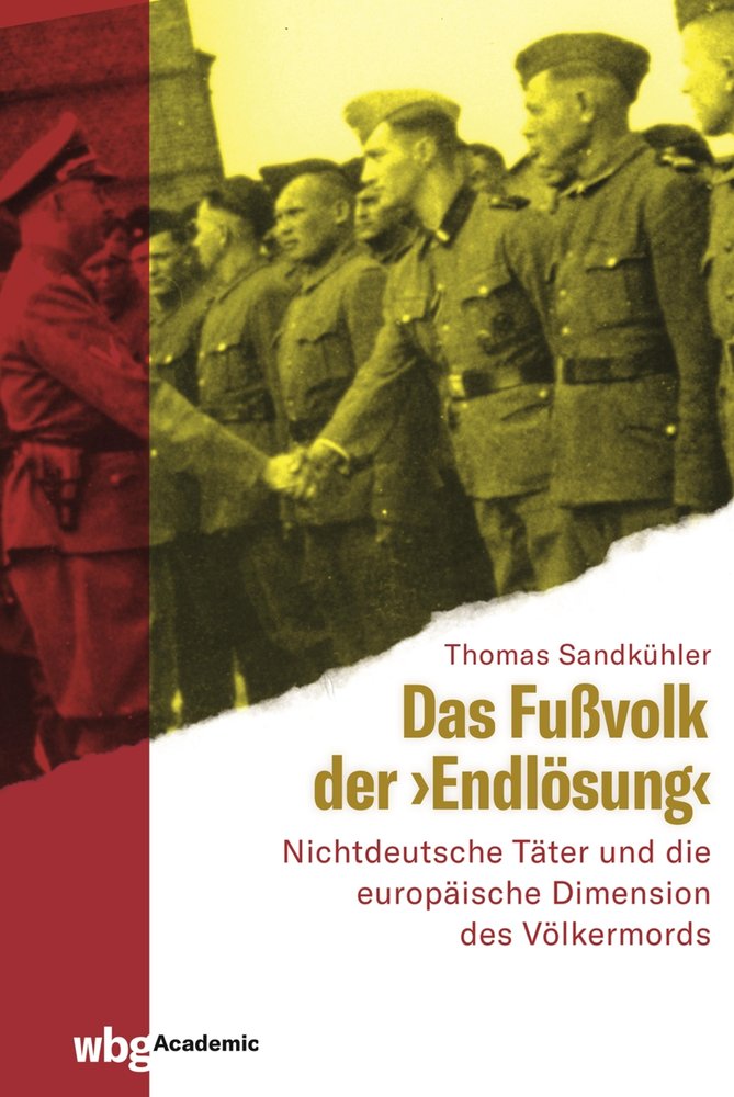 Das Fußvolk der 'Endlösung'