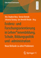 Evidenz- und Forschungsorientierung in Lehrer*innenbildung, Schule, Bildungspolitik und -administration