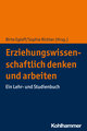 Erziehungswissenschaftlich denken und arbeiten