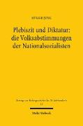 Plebiszit und Diktatur: die Volksabstimmungen der Nationalsozialisten