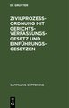 Zivilprozessordnung mit Gerichtsverfassungsgesetz und Einführungsgesetzen