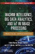 Machine Intelligence, Big Data Analytics, and IoT in Image Processing