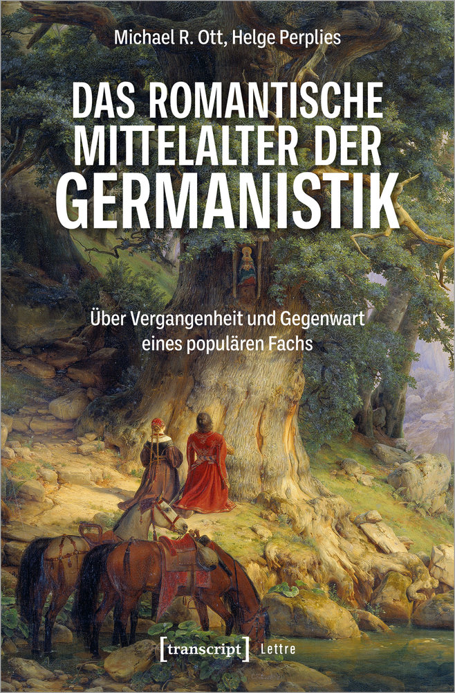 Das romantische Mittelalter der Germanistik