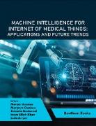 Machine Intelligence for Internet of Medical Things: Applications and Future Trends