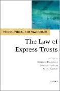 Philosophical Foundations of the Law of Express Trusts