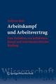 Arbeitskampf und Arbeitsvertrag