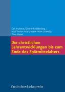 Die christlichen Lehrentwicklungen bis zum Ende des Spätmittelalters