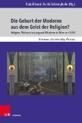 Die Geburt der Moderne aus dem Geist der Religion?