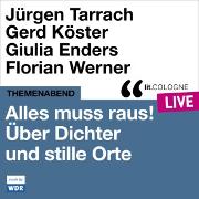 Alles muss raus! Über Dichter und stille Orte